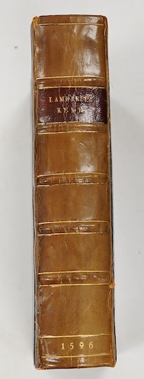 Lambarde, William - A Perambulation of Kent: conteining the description. hystorie, and customes of that shyre ... (2nd edition) first published in the yeere 1576 and now increased and altered after the Authors owne last